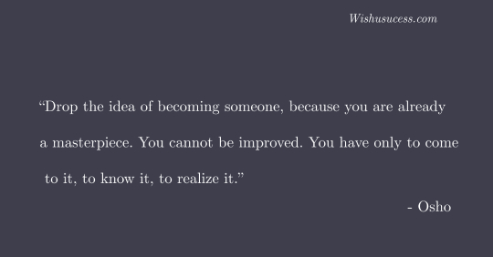Drop the idea of becoming someone - Best Osho Quotes