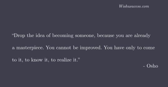 Drop the idea of becoming someone - Osho Quotes on Life