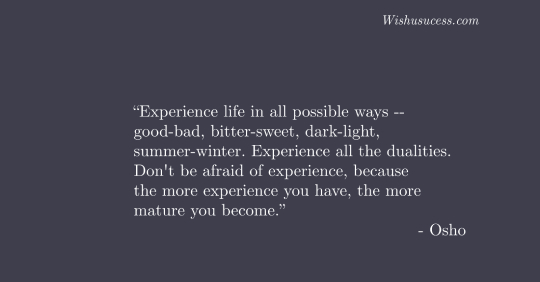 Experience life in all possible ways - Osho Quotes on Life