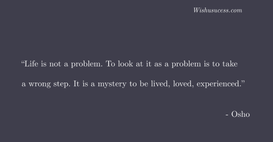 Life is not a problem - Best Osho Quotes