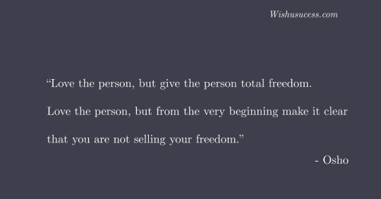 Love the person but give the person total freedom - Best Osho Quotes on Love