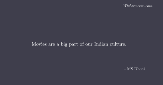 Movies are a big part of our Indian culture