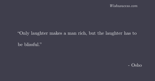 Only laughter makes a man rich - Best Osho Quotes