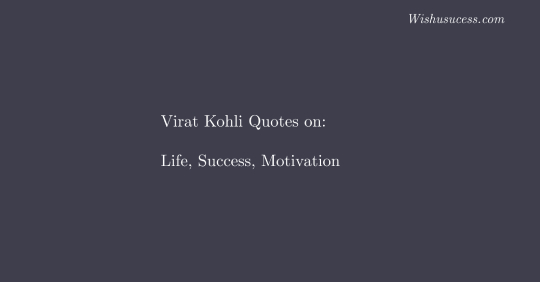 Virat Kohli Quotes on Life Success