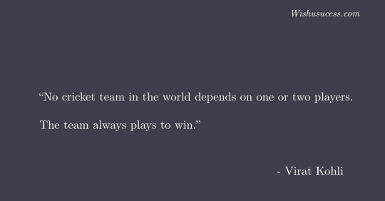 Virat Kohli Quotes on Wining the Game