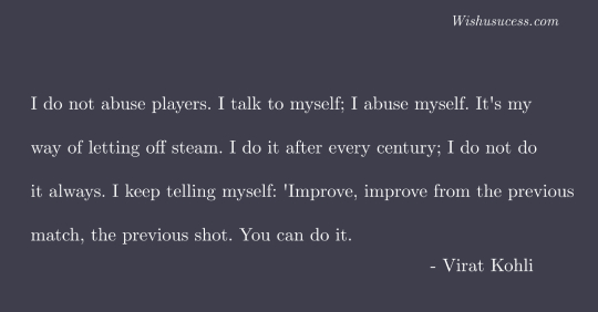 Virat Kohli Quotes on improve from the previous match