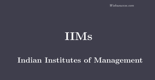 List of IIMs - Indian Institutes of Management (IIMs)