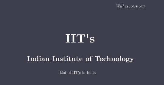 Indian Institutes of Technology (IIT's)