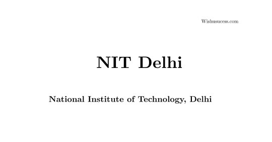 NIT Delhi Campus Details