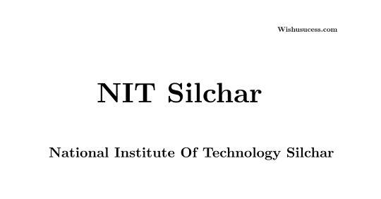 NIT Silchar Details