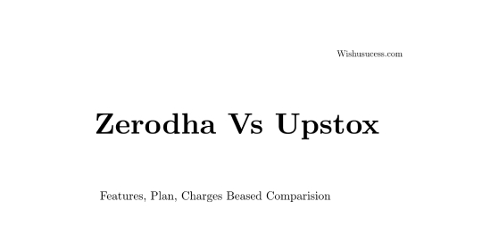 Zerodha Vs Upstox Comparison 