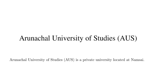 Arunachal University of Studies (AUS)