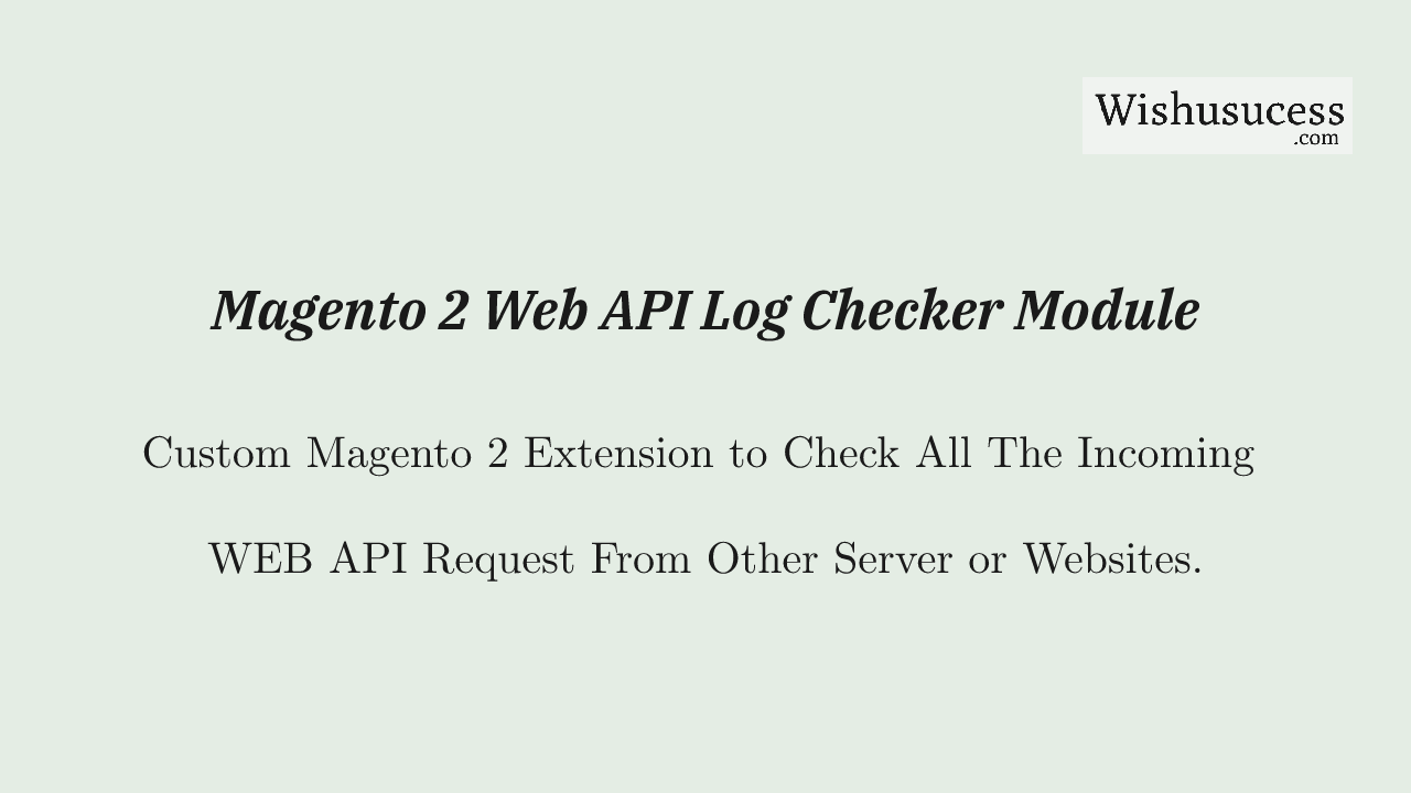 API Log Checker in Magento 2