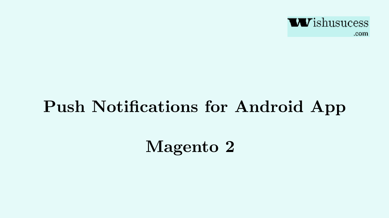 Magento 2 Push Notifications Module