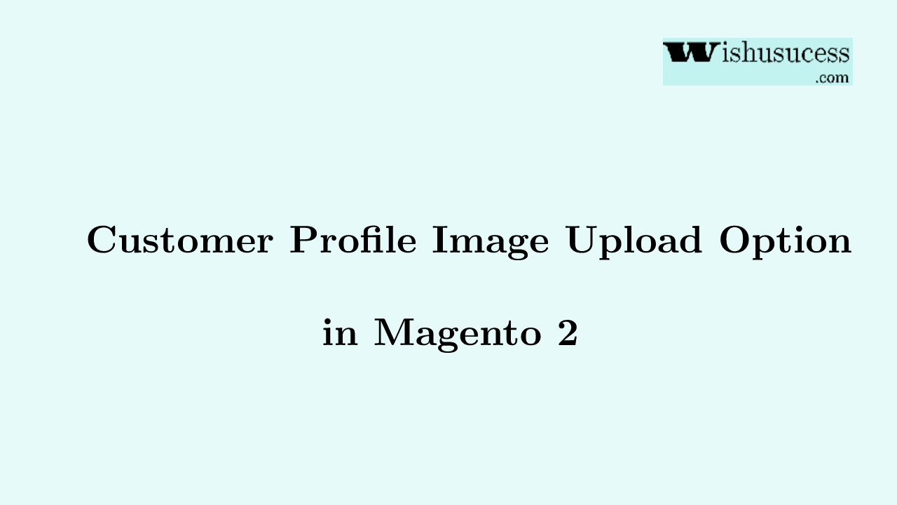 Magento 2 customer images upload option