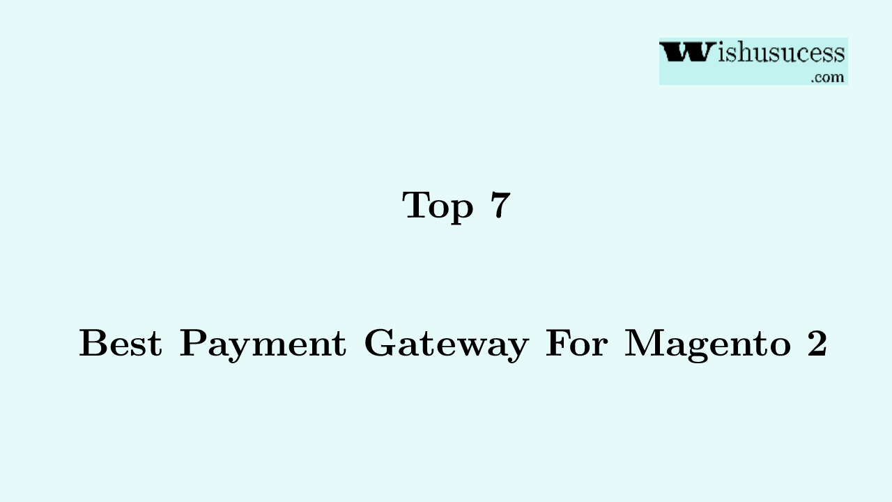 Best Payment Gateway For Magento 2