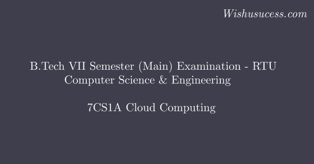 RTU Cloud Computing Paper 7th Semester 2015 Wishusucess