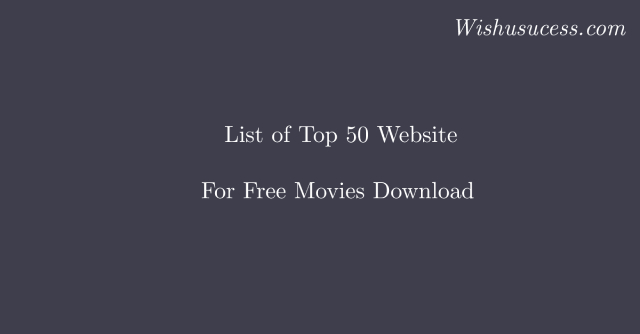 Top 50 Website for free Movies Download