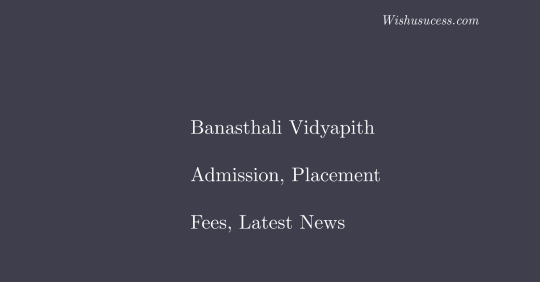 Banasthali Vidyapith, Jaipur – Admission 2020, Courses, Fees, Placements, Ranking