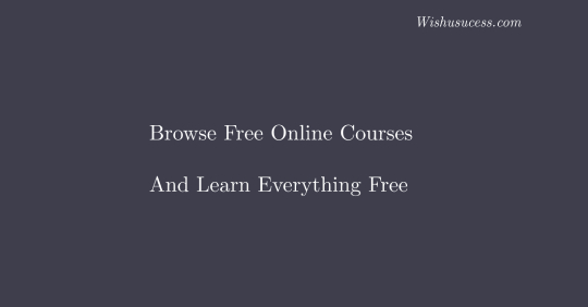 Browse Free Online Courses And Learn Everything