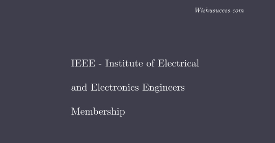 IEEE – Institute of Electrical and Electronics Engineers Papers, Membership
