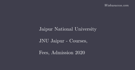 Jaipur National University – JNU Jaipur – Courses, Fees, Admission 2020