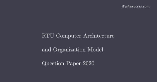 RTU Computer Architecture and Organization Model Question Paper -CS- 2020